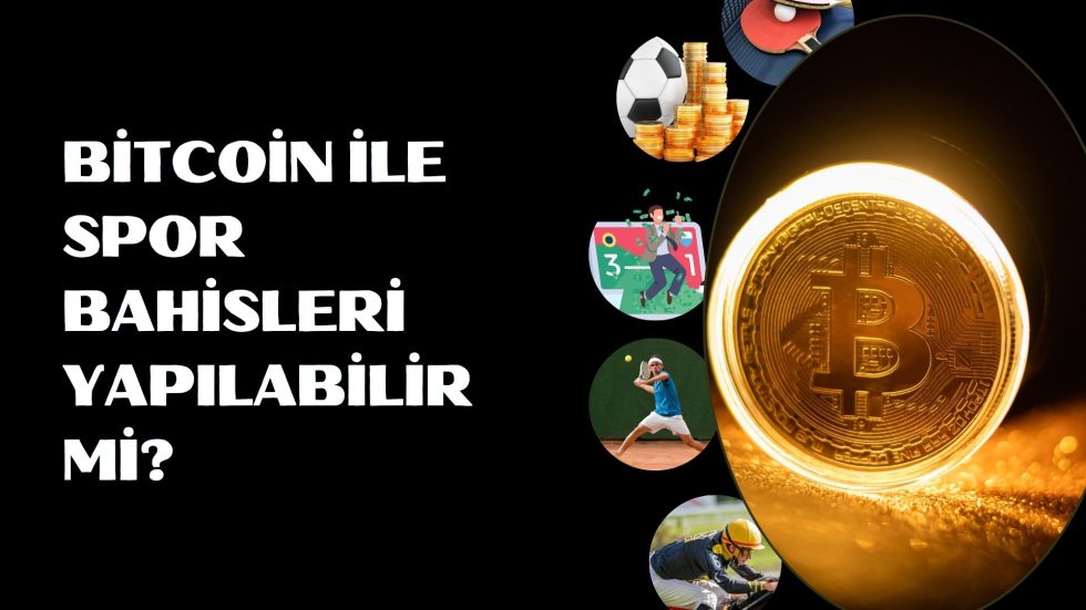 Bitcoin İle Spor Bahisleri Yapılabilir Mi