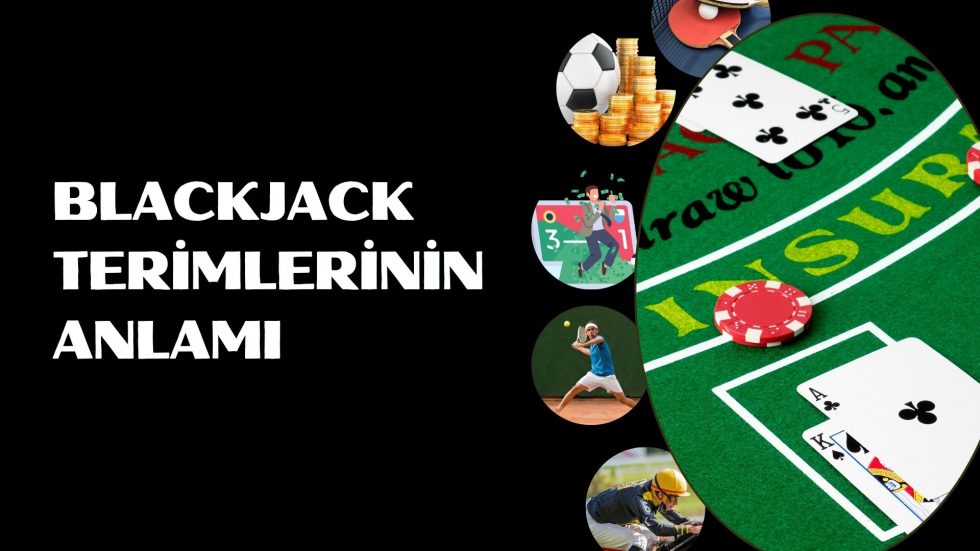 Blackjack Terimlerinin Anlamı